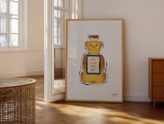 ‘Ok. Love You Bye' Honey Bear Poster| Art Print